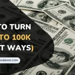 How To Turn 10k Into 100k (15 Best Ways)
