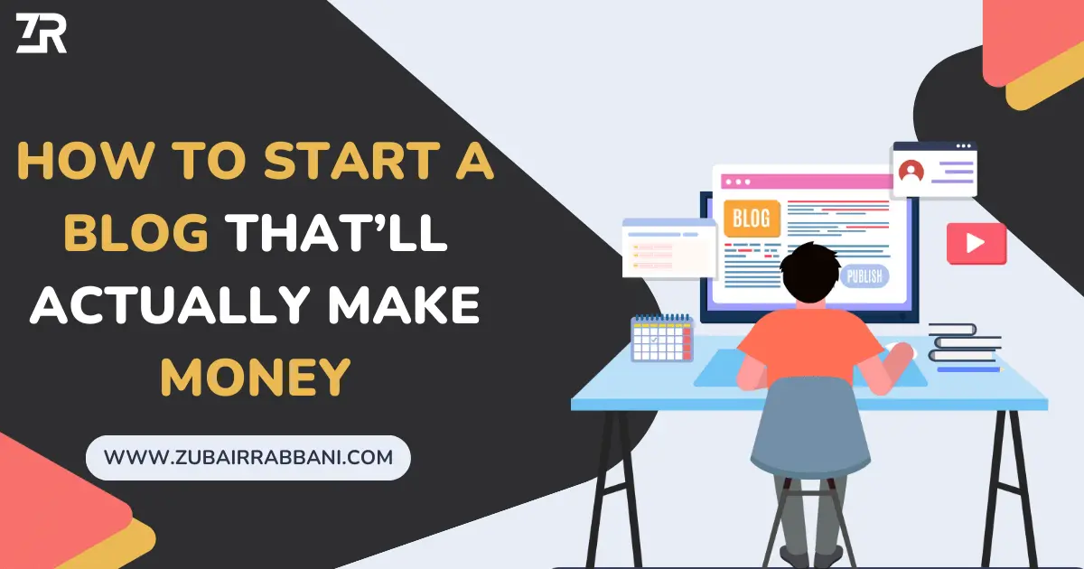 How to Start a Blog That’ll Actually Make Money