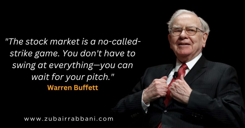 The stock market is a no-called-strike game. You don't have to swing at everything—you can wait for your pitch. Warren Buffett
