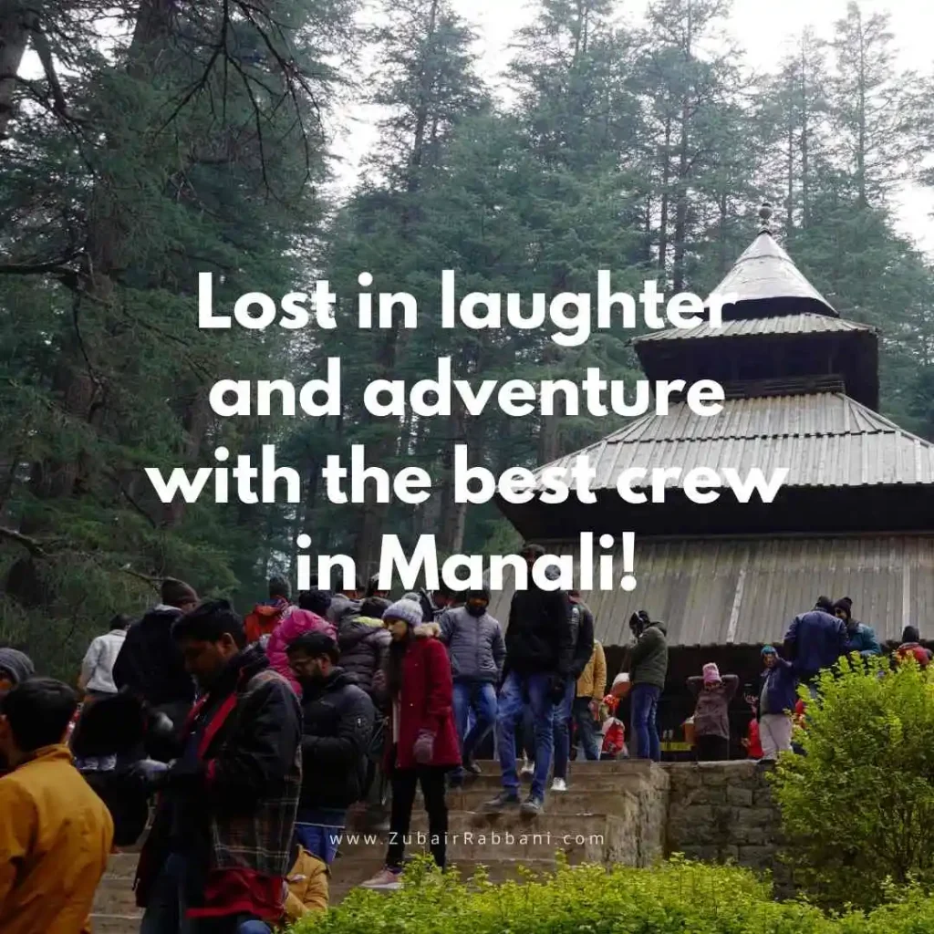 Captions For Manali Trip with Friends