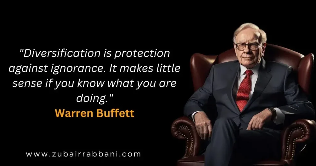 Diversification is protection against ignorance. It makes little sense if you know what you are doing. Warren Buffett