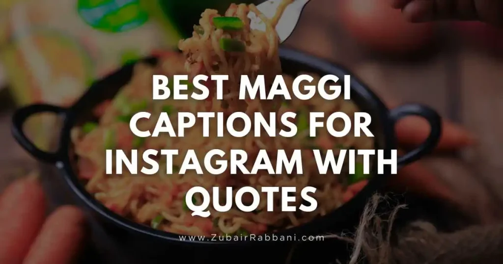 Maggi Captions For Instagram