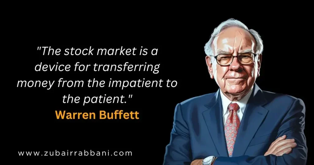 The stock market is a device for transferring money from the impatient to the patient. Warren Buffett