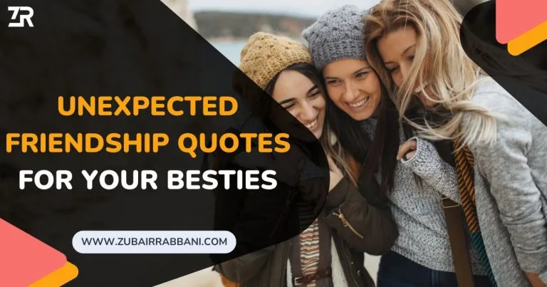 Unexpected Friendship Quotes For Your Besties