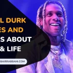 Lil Durk Quotes And Captions About Love & Life
