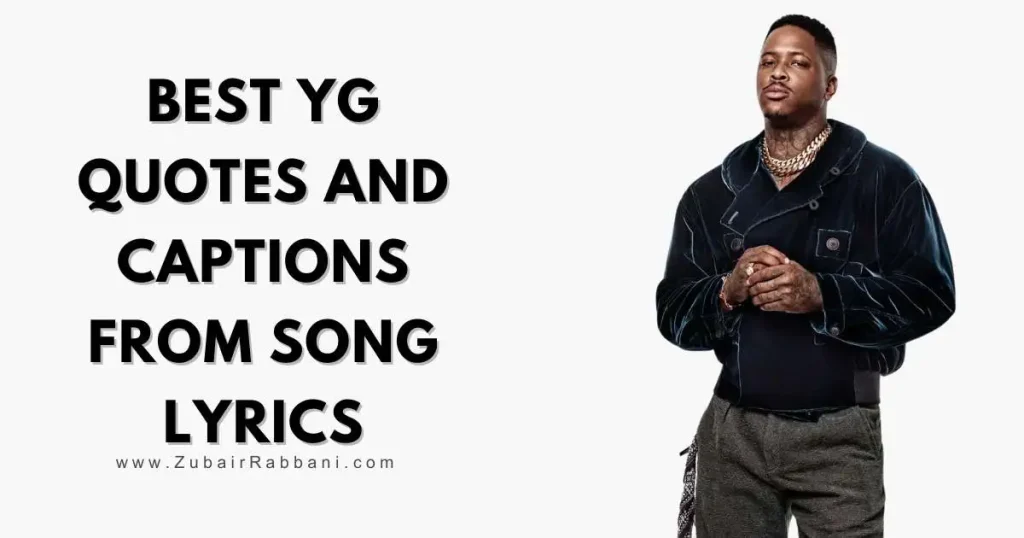 YG Quotes And Captions From Song Lyrics