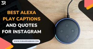 Best Alexa Play Captions And Quotes For Instagram