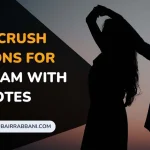 Best Crush Captions For Instagram With Quotes