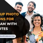 Group Photo Captions For Instagram With Quotes