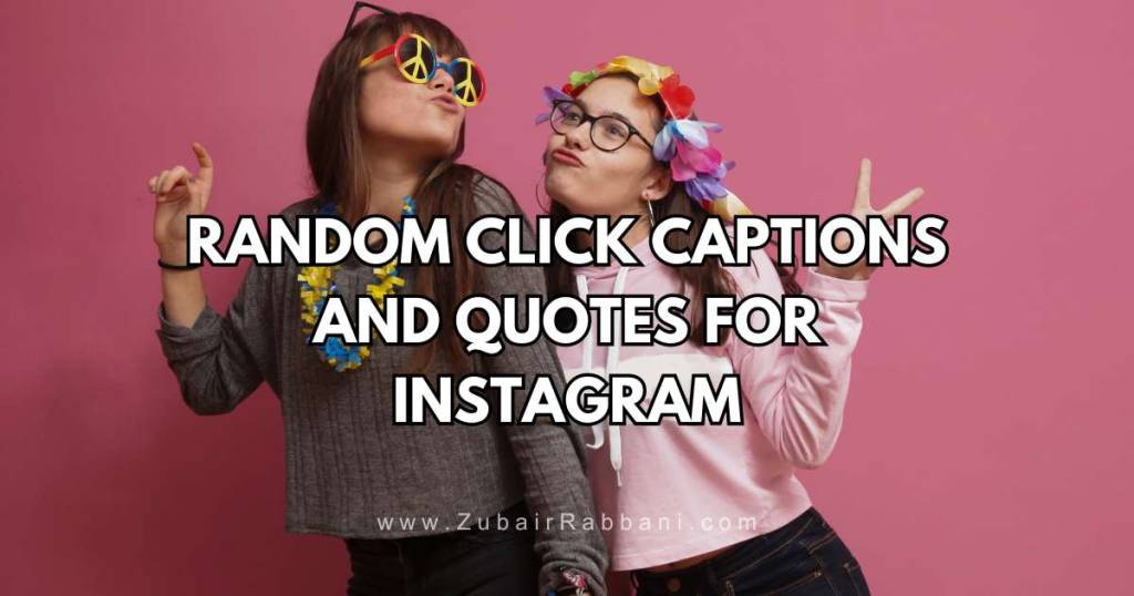Random Click Captions And Quotes For Instagram