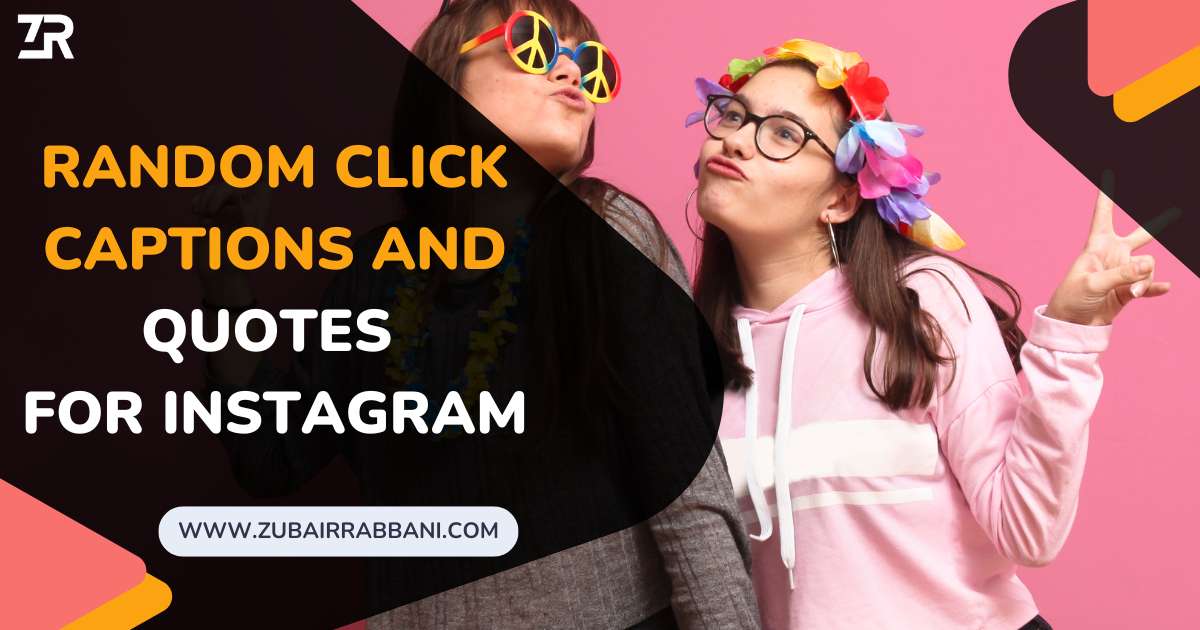 Random Click Captions And Quotes For Instagram