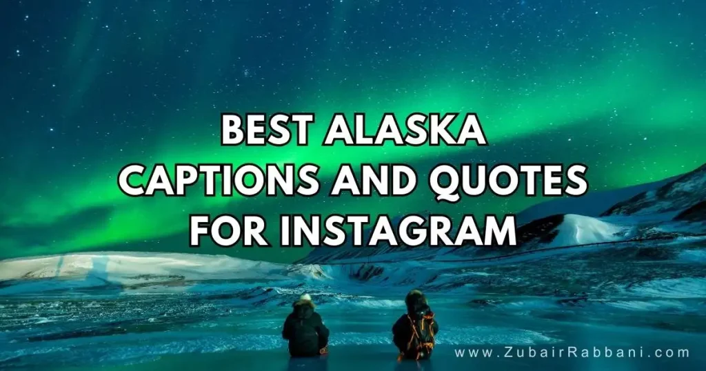 Alaska Captions And Quotes