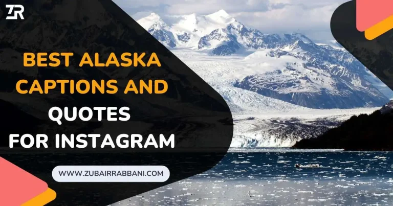 160+ Best Alaska Captions And Quotes For Instagram 15 Best Alaska Captions And Quotes For Instagram
