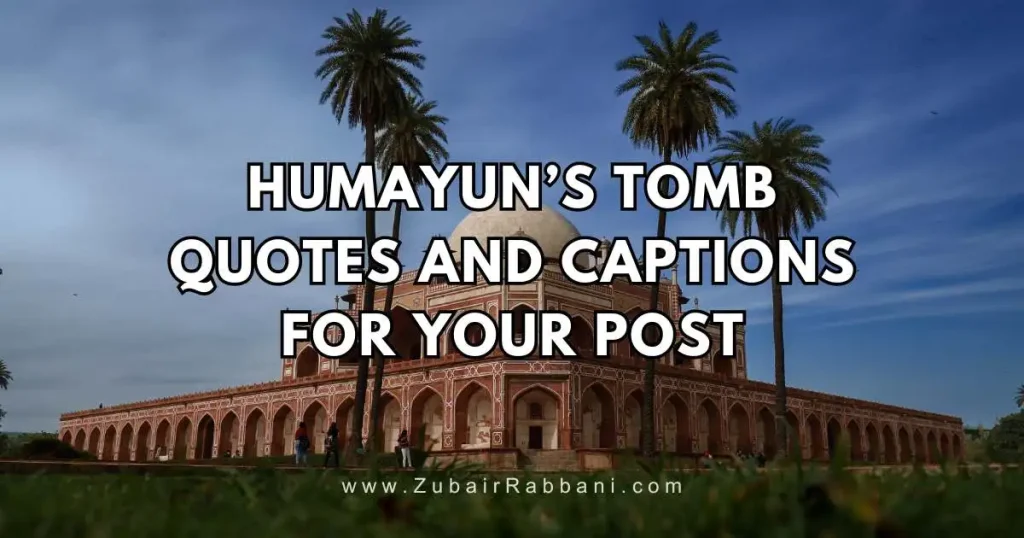 Humayuns Tomb Quotes And Captions